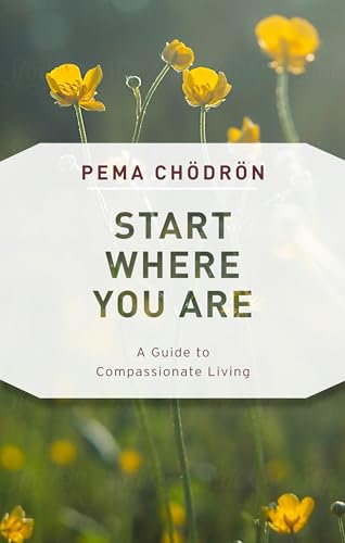 Start Where You Are: A Guide to Compassionate Living von Shambhala Publications
