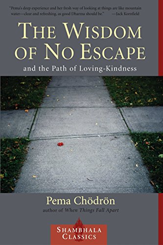 The Wisdom of No Escape: And the Path of Loving Kindness (Shambhala Classics)