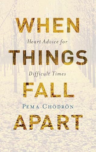 When Things Fall Apart: Heart Advice for Difficult Times When Things Fall Apart: Heart Advice for Difficult Times von Shambhala Publications