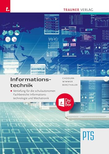 Informationstechnik PTS: Fachbereiche Informationstechnologie und Mechatronik von TRAUNER