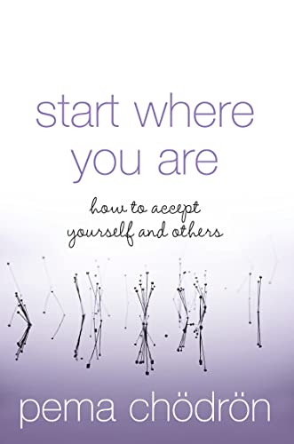 Start Where You Are: How to Accept Yourself and Others