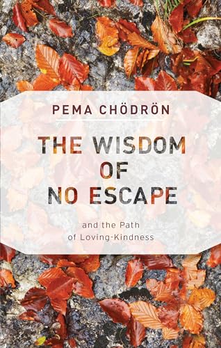 The Wisdom of No Escape: And the Path of Loving-Kindness von Shambhala Publications