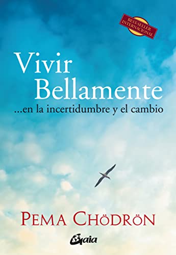 Vivir bellamente : en la incertidumbre y el cambio (Budismo) von Gaia Ediciones