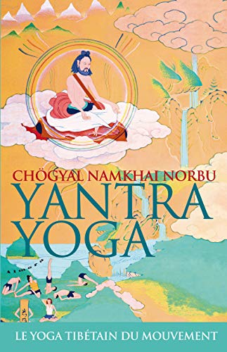 Yantra yoga - Le yoga tibétain du mouvement Yantra yoga - Le yoga tibétain du mouvement von ALMORA