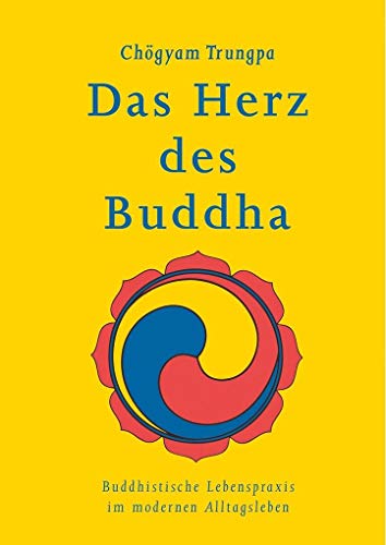 Das Herz des Buddha: Buddhistische Lebenspraxis im modernen Alltagsleben (edition khordong) von Wandel Verlag e.K.