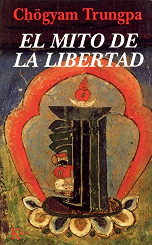 El mito de la libertad y el camino de la meditación (Sabiduría Perenne)