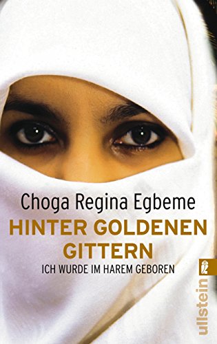 Hinter goldenen Gittern: Ich wurde im Harem geboren von Ullstein Taschenbuch