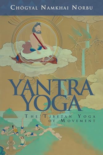 Yantra Yoga: Tibetan Yoga of Movement