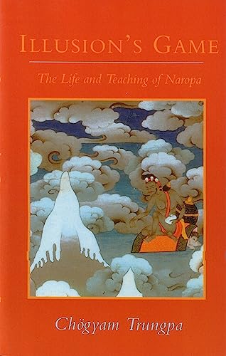 Illusion's Game: The Life and Teaching of Naropa (Dharma Ocean) von Shambhala