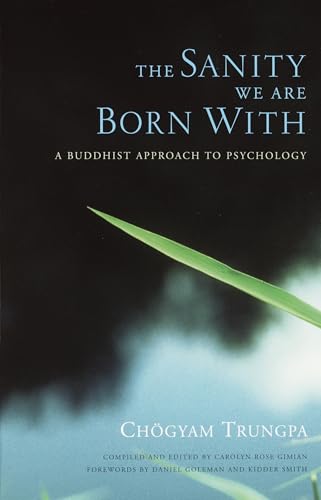 The Sanity We Are Born With: A Buddhist Approach to Psychology