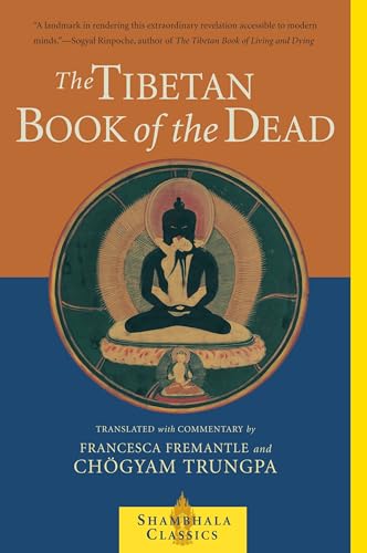 The Tibetan Book of the Dead: The Great Liberation Through Hearing In The Bardo (Shambhala Classics) von Shambhala