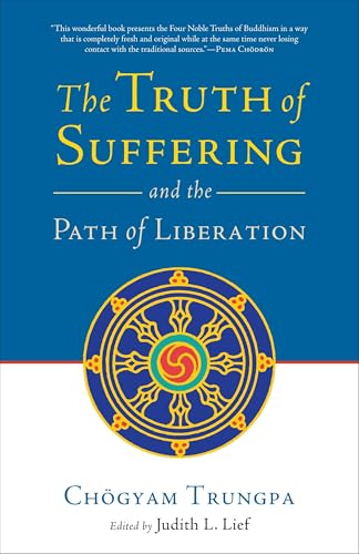 The Truth of Suffering and the Path of Liberation von Shambhala Publications