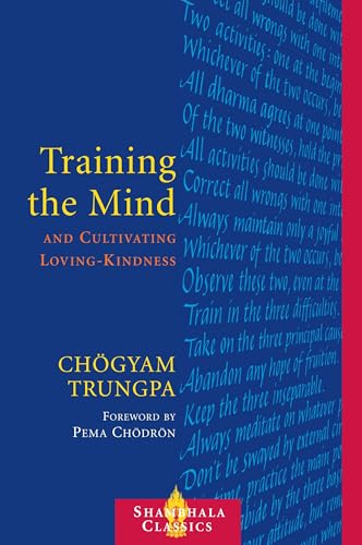 Training the Mind and Cultivating Loving-Kindness von Shambhala