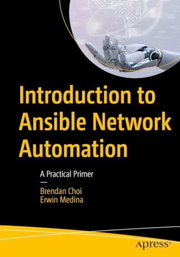 Introduction to Ansible Network Automation: A Practical Primer von Apress