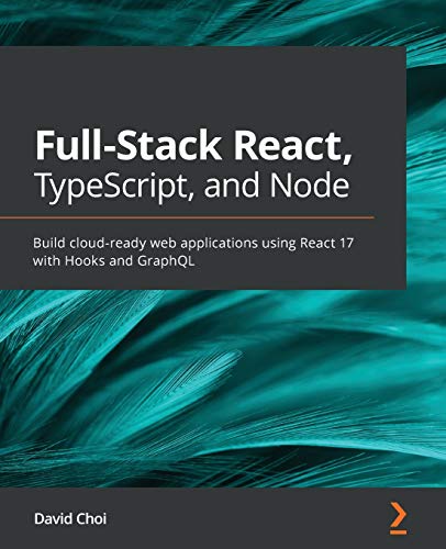 Full-Stack React, TypeScript, and Node: Build cloud-ready web applications using React 17 with Hooks and GraphQL Full-Stack React, TypeScript, and Node: Build cloud-ready web applications using React 17 with Hooks and GraphQL von Packt Publishing