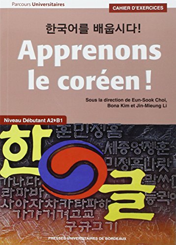 Apprenons le coreen ! a2-b1 cahier d'exercices von PU BORDEAUX