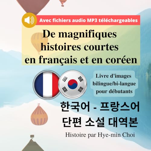 De magnifiques histoires courtes en français et en coréen - Livre d'images bilingue/bi-langue pour débutants (Apprendre le coréen)