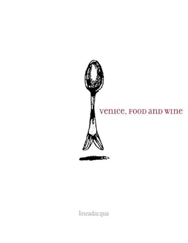Venice. Food and wine von Lineadacqua