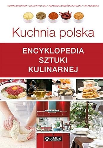 Kuchnia polska. Encyklopedia sztuki kulinarnej