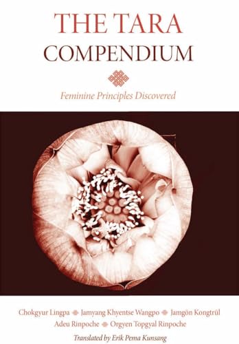 Tara Compendium: Feminine Principles Discovered von Rangjung Yeshe Publications