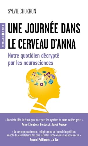 Une journée dans le cerveau d'Anna: Notre quotidien décrypté par les neurosciences von EYROLLES