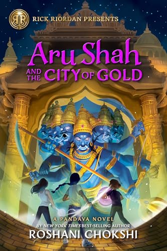 Rick Riordan Presents: Aru Shah and the City of Gold: A Pandava Novel Book 4 (Pandava Series, Band 4)