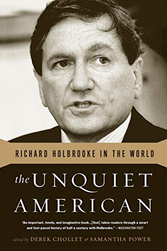 The Unquiet American: Richard Holbrooke in the World