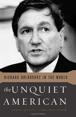 The Unquiet American: Richard Holbrooke in the World