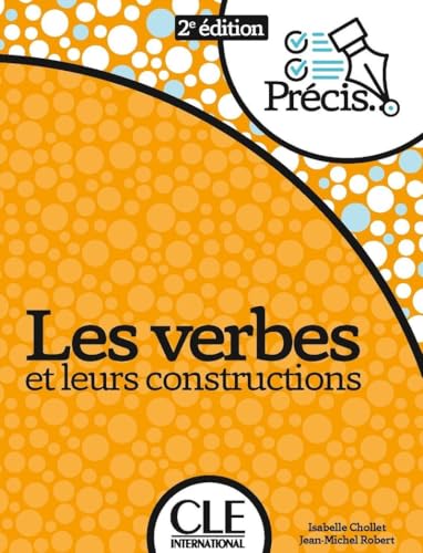 Les verbes et leurs constructions - 2eme edition (Les verbes et leurs constructions - 2ème édition) von Cle International