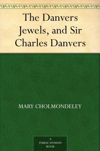 The Danvers Jewels, and Sir Charles Danvers von Anson Street Press
