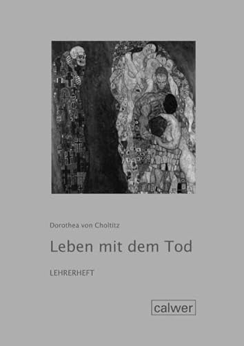 Leben mit dem Tod: Lehrerheft von Calwer
