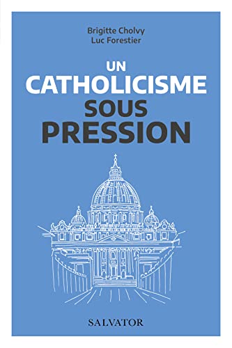 Un catholicisme sous pression: Vatican II et nos questions d'aujourd'hui