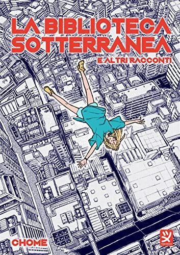 La biblioteca sotterranea e altri racconti. Volume unico