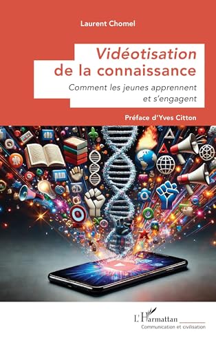 Vidéotisation de la connaissance: Comment les jeunes apprennent et s’engagent von Editions L'Harmattan
