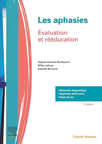 Les aphasies: Évaluation et rééducation Les aphasies: Évaluation et rééducation von Elsevier Masson