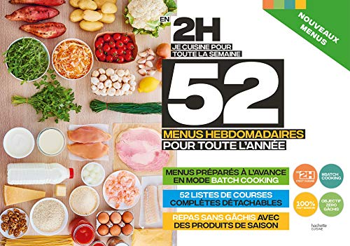 En 2H je cuisine pour toute la semaine - 52 menus hebdomadaires pour toute l'année En 2H je cuisine pour toute la semaine - 52 menus hebdomadaires pour toute l'année