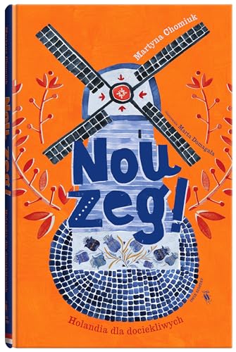 Nou zeg!: Holandia dla dociekliwych von Dwie Siostry
