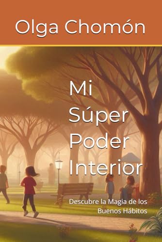 Mi Súper Poder Interior: Descubre la Magia de los Buenos Hábitos von Independently published