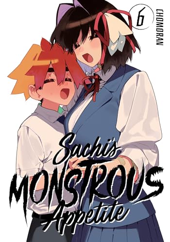 Sachi's Monstrous Appetite 6 von Kodansha Comics
