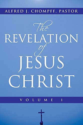 The Revelation of Jesus Christ: Volume 1 von WestBow Press