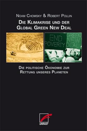 Die Klimakrise und der Global Green New Deal: Die politische Ökonomie zur Rettung unseres Planeten Die Klimakrise und der Global Green New Deal: Die politische Ökonomie zur Rettung unseres Planeten
