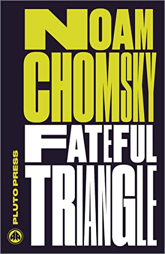 Fateful Triangle - Chomsky: The United States, Israel, and the Palestinians (Chomsky Perspectives)