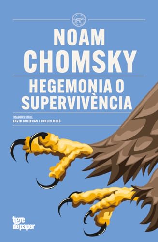 Hegemonia o supervivència: Els Estats Units a la recerca del domini global (ASSAIG, Band 203) von Tigre de Paper Edicions