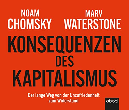 Konsequenzen des Kapitalismus: Konsequenzen des Kapitalismus Konsequenzen des Kapitalismus: Konsequenzen des Kapitalismus