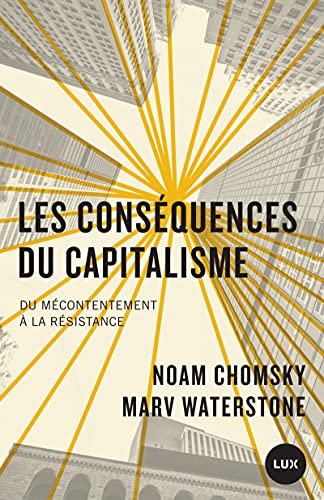 Les conséquences du capitalisme - Du mécontentement à la rés: Du mécontentement à la résistance Les conséquences du capitalisme - Du mécontentement à la rés: Du mécontentement à la résistance von LUX CANADA