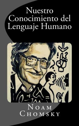 Nuestro Conocimiento del Lenguaje Humano Nuestro Conocimiento del Lenguaje Humano von CreateSpace Independent Publishing Platform