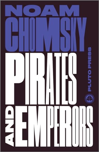 Pirates and Emperors, Old and New: International Terrorism in the Real World (Chomsky Perspectives) von Pluto Press
