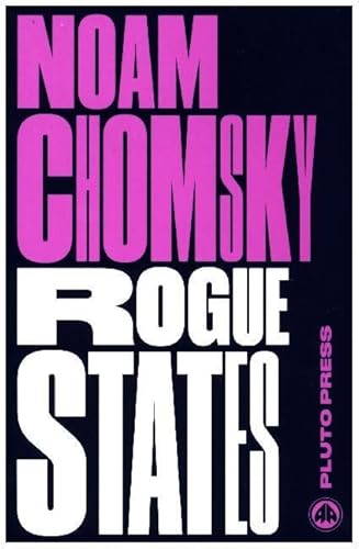 Rogue States - Chomsky: The Rule of Force in World Affairs (Chomsky Perspectives)