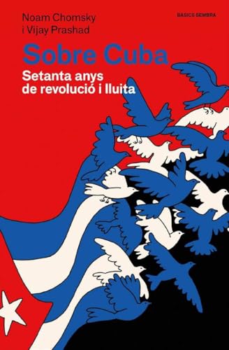 Sobre Cuba: Setanta anys de revolució i lluita (Bàsics Sembra, Band 18) von SEMBRA LLIBRES COOP. V.