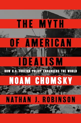 The Myth of American Idealism: How U.S. Foreign Policy Endangers the World von Penguin Press